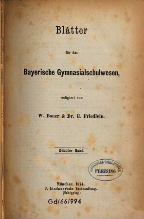 Blätter für das bayer. Gymnasialschulwesen. 10, 10. 1874