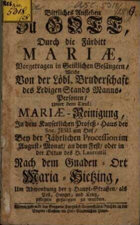 Bittliches Anflehen zu Gott durch die Fürbitt Mariae