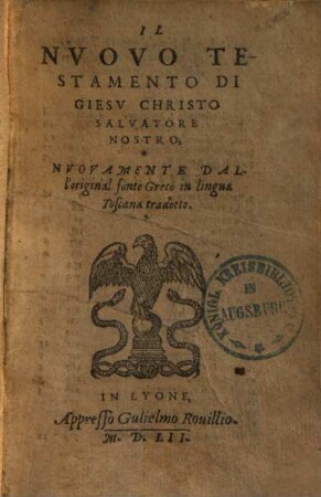 Il Nuovo Testamento di Giesu Christo Salvatore Nostro : Nuovamente Dall'original fonte Greco in lingua Toscana tradotto