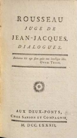 Collection Complette Des Oeuvres De J. J. Rousseau, Citoyen de Genève, 21. Juge de Jean-Jacques ; 1