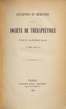 Bulletins et mémoirs de la Société de Thérapeutique : pour l'année .... 19. 1892