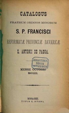 Catalogus Ordinis Fratrum Minorum Provinciae Bavariae S. Antonii de Padua. 1880