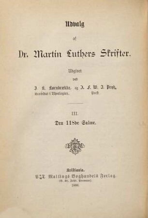 Udvalg af Dr Martin Luthers Skrifter : Udgivet paa norsk ved J. K. Kornbraekke, A. F. W. J. Prytz, 3