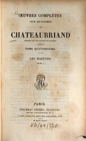 Oeuvres complètes de M. le Vicomte de Chateaubriand, 14. Les Martyrs ; T. 1
