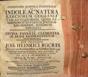 Dissertatio juridica inauguralis de indole ac natura judiciorum Germaniae tam antiquiorum, quam recentiorum ad statum juris publici moderni, succincte explicata