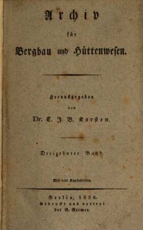 Archiv für Bergbau und Hüttenwesen. 13. 1826