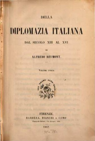 Della diplomazia italiana dal secolo XIII al XVI : Volume unico