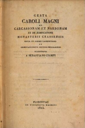Gesta Caroli Magni ad Carcassonam et Narbonam et de aedificatione monasterii Crassensis