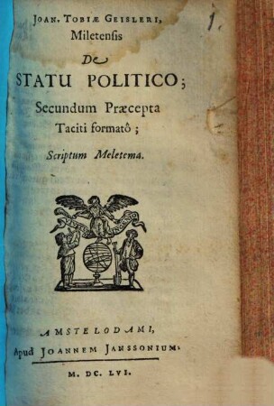 Ioan. Tobiae Geisleri ... de statu politico, secundum praecepta Taciti formato