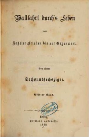 Wallfahrt durch's Leben vom Baseler Frieden bis zur Gegenwart, 3