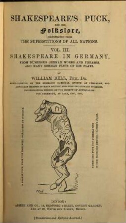 Shakespeare's Puck, and his folkslore : illustrated from the superstitions of all nations, but more especially from the earliest religion and rites of Northern Europe and the Wends. Vol. 3, Shakespeare in Germany, from numerous German words and phrases, and many German plots of his plays