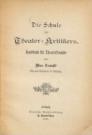 Die Schule des Theater-Kritikers : Handbuch für Theaterfreunde