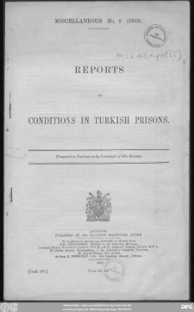 Reports on conditions in Turkish prisons : presented to Parliament by Command of His Majesty