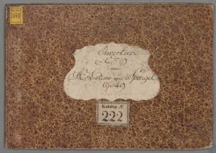 Overtures, orch, op. 49, C-Dur - BSB Mus.ms. 2547 : [label on cover:] Ouverture // (in C dur) // von // H: L: Ritter von Spengel // Op: 49.