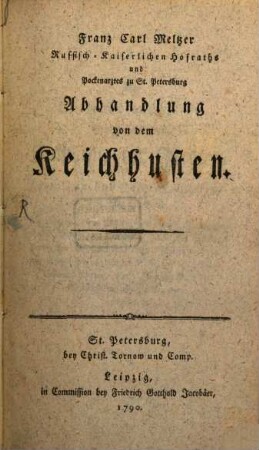 Franz Carl Meltzer Russisch-Kaiserlichen Hofraths und Pockenarztes zu St. Petersburg Abhandlung von dem Keichhusten