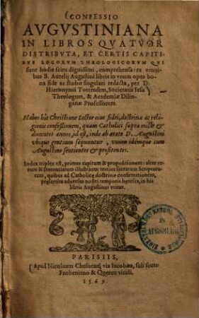Confessio Augustiniana : in libros quatuor distributa, et certis capitibus locorum theologicorum qui sunt hodie scitu dignissimi, comprehensa