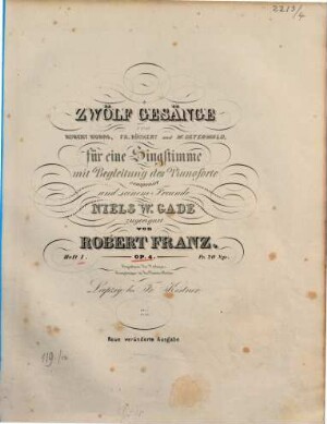 12 Gesänge : von Robert Burns, Fr. Rückert u. W. Osterwald ; für 1 Singstimme mit Begl. d. Pianoforte ; op. 4, 1