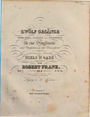 12 Gesänge : von Robert Burns, Fr. Rückert u. W. Osterwald ; für 1 Singstimme mit Begl. d. Pianoforte ; op. 4, 1