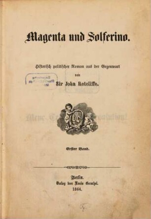 Villafranca oder Die Kabinete und die Revolutionen : historisch-politischer Roman aus der Gegenwart, 3,1. Abt. 3, Magenta und Solferino ; Bd. 1