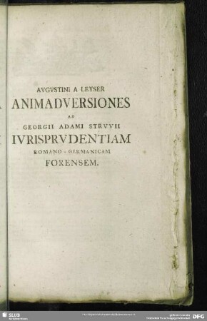 Animadversiones Ad Georgii Adami Struvii Iurisprudentiam Romano-Germanicam Forensem