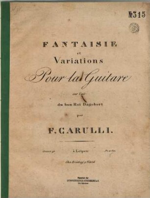 Fantasie et variations : pour la guitare ; sur l'air du bon Roi Dagobert ; oeuvre 98