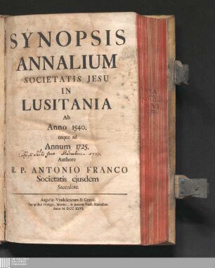 Synopsis Annalium Societatis Jesu In Lusitania : Ab Anno 1540. usque ad Annum 1725.