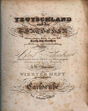 Teutschland und die Teutschen von den aeltesten Zeiten bis zum Tode Karl's des Großen : zur Bildung und Unterhaltung, 4