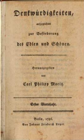 Denkwürdigkeiten aufgezeichnet zur Beförderung des Edlen und Schönen. 1, 1. 1786