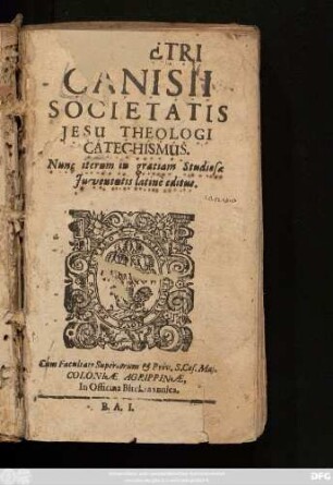 R. P. Petri Canisii Societatis Jesu Theologi Catechismus : Nunc iterum in gratiam Studiosae Iuventutis latine editus