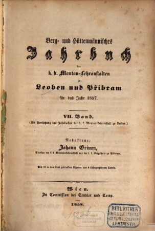 Berg- und hüttenmännisches Jahrbuch der K.K. Montan-Lehranstalten zu Leoben und Přibram, 7 = 10. 1857 (1858)