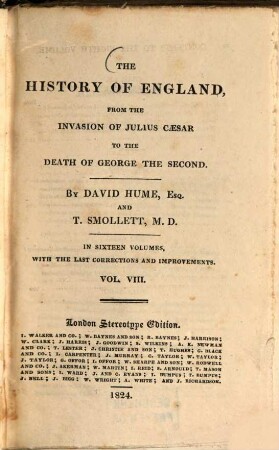 The History of England, from the Invasion of Julius Caesar to the Death o f George the second : In sixteen Volumes, with the Last Corrections and Improvements. Vol. 8 (1824). - VI, 380 S.