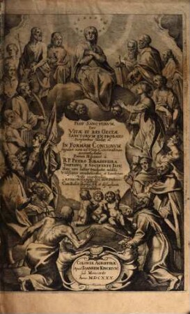 Flos Sanctorum Seu Vitae Et Res Gestae Sanctorum : Ex Probatis Scriptoribus selectae, et In Formam Concionum singulari cura ad Usum Concionatorum accomodatae ; Cum Indice duplici, S.S. et discursuum praedicabilium, [1]