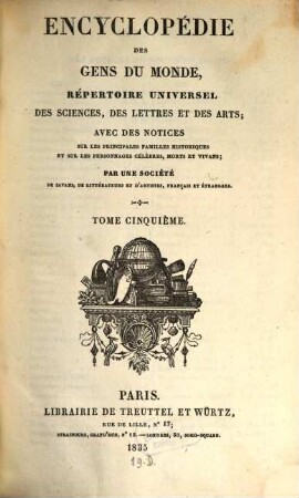Encyclopédie des gens du monde : répertoire universel des sciences, des lettres et des arts ; avec des notices sur les principales familles historiques et sur les personnages célèbres, morts et vivans, 5