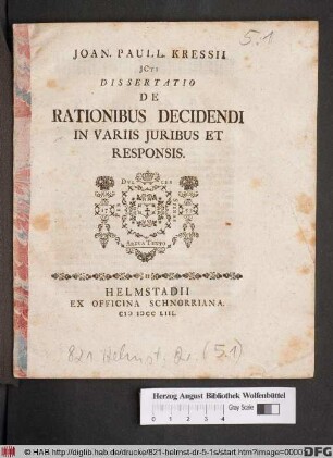 Joan. Paull. Kressii JCti Dissertatio De Rationibus Decidendi In Variis Juribus Et Responsis