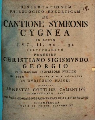 Diss. philol. exeg. de cantione Symeonis cygnea : ad locum Luc. II, 22 - 32 illustrandum