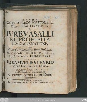 Gothofredi Antonii, IC. Disputatio Feudalis IX De Iure Vasalli Et Prohibita Feudi Alienatione