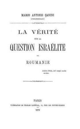 La vérité sur la question israélite en Roumaine / par Marco Antonio Canini