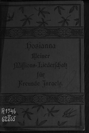Hosianna - kleiner Missions-Liederschatz für Freunde Israels : zum häuslichen Gebrauch und für Arbeits- und Feststunden der Judenmission