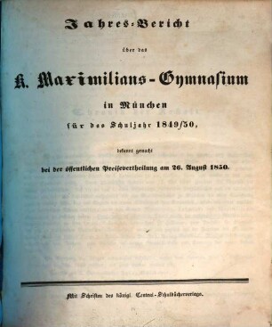 Jahresbericht über das Maximilians-Gymnasium in München : für das Schuljahr ..., 1849/50