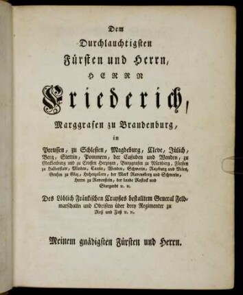Dem Durchlauchtigsten Fürsten und Herrn, Herrn Friederich, Marggrafen zu Brandenburg,[...]