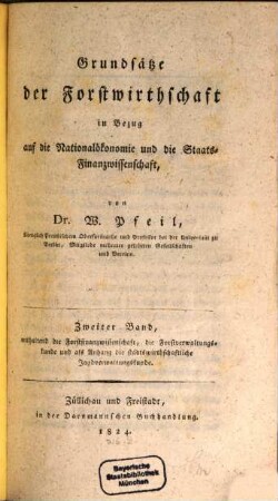 Grundsätze der Forstwirthschaft in Bezug auf die Nationalökonomie und die Staats-Finanzwissenschaft, Bd. 2