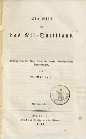 Ein Blick in das Nil-Quellland. : Vortrag vom 16. März 1844, im Verein wissenschaftlicher Mittheilungen. Mit einer Karte