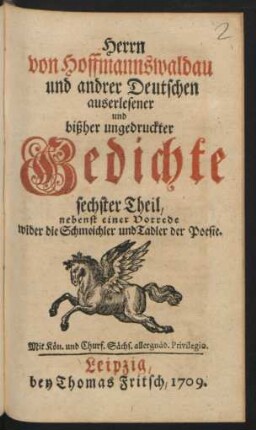 Theil 6: nebenst einer Vorrede wider die Schmeichler und Tadler der Poesie