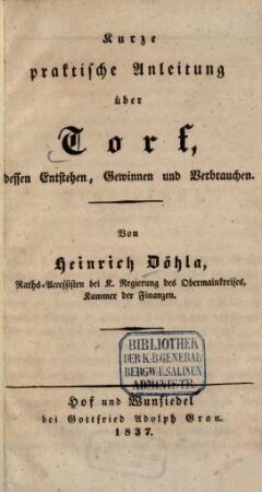 Kurze praktische Anleitung über Torf, dessen Entstehen, Gewinnen und Verbrauchen