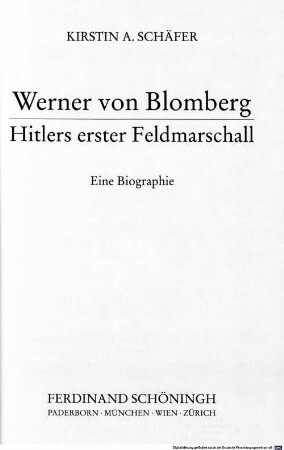 Werner von Blomberg: Hitlers erster Feldmarschall : eine Biographie