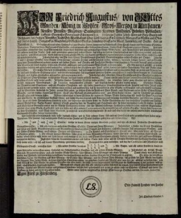 Wir Friedrich Augustus, von Gottes Gnaden, König in Pohlen, Groß-Hertzog in Litthauen, Reussen, Preussen, Mazovien, Samogitien, Kyovien, Vollhinien, Podolien, Podlachien, Lieffland, Smolensco, Severien und Schernicovien ... Entbiethen allen und ieden ... Unsern Gruß ... Und wird denenselben erinnerlich seyn, was Wir vormahls, wegen derer frembden ... Müntz-Sorten ..., daß selbige in Unserm Churfürstenthum ... im Handel ... ausgegeben werden solten, ... anbefohlen haben ... : Dreßden, am 6ten Decembt. Anno 1710.