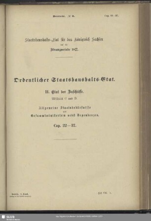 II. Etat der Zuschüsse. Abschnitt C und D. Allgemeine Staatsbedürfnisse und Gesammtministerium nebst Dependenzen. Cap. 22-37