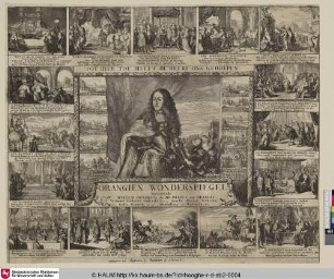Orangien Wonderspiegel, vertoonende Willem Hendrick de III Prince van Orangie; [Wilhelm III v. Oranien, König v. England, mit Szenen aus s. Leben; Willem Hendrik III, Prince of Oranje.; Life and exploits of Willem III - 1676]
