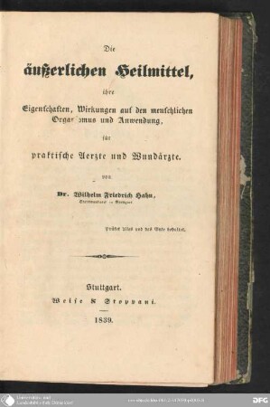 Die äußerlichen Heilmittel, ihre Eigenschaften, Wirkungen auf den menschlichen Organismus und Anwendung, für praktische Aerzte und Wundärzte