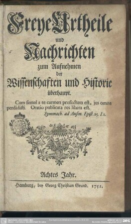 8.1751: Freye Urtheile und Nachrichten zum Aufnehmen der Wissenschaften und Historie überhaupt